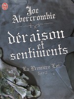 La Premiere Loi - 2 - Deraison Et Sentiments de Abercrombie Joe chez J'ai Lu