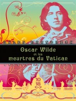 Oscar Wilde Et Les Crimes Du Vatican - Brandreth Gyles (10 X 18)