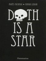 Death Is A Star - Lenoir  / Michaux An (Flammarion)