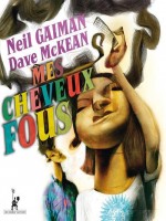 Mes Cheveux Fous - Gaiman/mc Kean (Diable Vauvert)