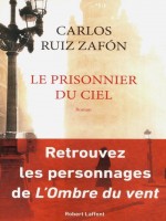 Le Prisonnier Du Ciel - Zafon Carlos Ruiz (Robert Laffont)