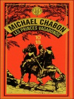 Les Princes Vagabonds de Chabon Michael chez 10 X 18