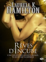 Anita Blake, T12 : Reves D'incube de Hamilton/laurell K. chez Milady