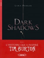 Dark Shadows T2 Reminiscences de Parker Lara chez Michel Lafon