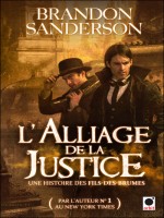 L'alliage De La Justice (une Histoire Des Fils-des-brumes) de Sanderson-b chez Orbit