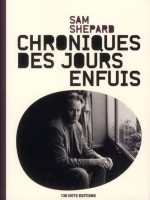 Chroniques Des Jours Enfuis de Sam Shepard chez 13e Note