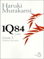 1q84  Livre 3  Octobre-decembre de Murakami Haruki chez Belfond