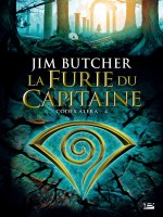 Codex Alera, T4 : La Furie Du Capitaine de Butcher/jim chez Bragelonne