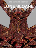 Lone Sloane - Delirius 2 de Legrand chez Glenat