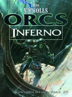 La Revanche Des Orcs, T3 : Inferno de Nicholls/stan chez Bragelonne