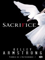 Femmes De L'autremonde, T7 : Sacrifice de Armstrong/kelley chez Milady