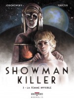 Showman Killer T03 La Femme Invisible de Jodorowsky-a Fructus chez Delcourt