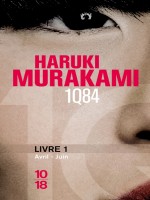 1q84 Livre 1 de Murakami Haruki chez 10 X 18