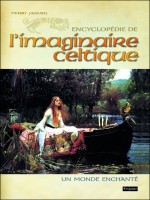 Encyclopedie De L'imaginaire Celtique.un Monde Enchante (l') de Jigourel Thierry chez Fetjaine
