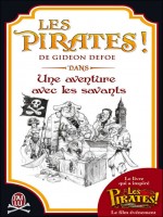 Les Pirates ! T1 Dans : Une Aventure Avec Les Savants de Defoe Gideon chez J'ai Lu