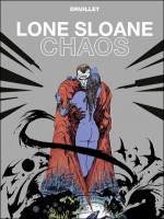 Lone Sloane - Chaos Ne de Druillet chez Glenat