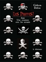 Les Pirates ! T.1 Dans : Une Aventure Avec Les Scientifiques de Defoe Gideon chez Le Dilettante