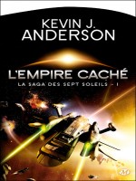 La Saga Des Sept Soleils, T1 : L'empire Cache de Anderson/kevin J. chez Milady