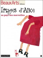 Images D'alice, Au Pays Des Merveilles - Les Champs Libres de Collectif chez Beaux Arts Maga