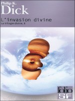 L'invasion Divine de Dick Philip K chez Gallimard