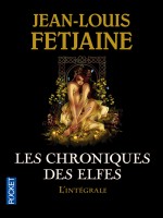 Les Chroniques Des Elfes - L'integrale de Fetjaine Jean-louis chez Pocket