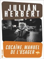 Cocaine, Manuel De L'usager de Herbert Julian chez 13e Note