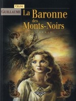 Baronne Des Monts-noirs (la) de Guillaume/celine chez Terre De Brume