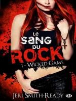 Le Sang Du Rock, T1 : Wicked Game de Smith-ready/jeri chez Milady