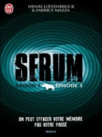 Serum Saison 1 - Episode 3 de Loevenbruck/mazza He chez J'ai Lu