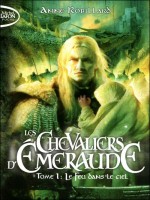 Les Chevaliers D'emeraude T01 Le Feu Dans Le Ciel de Robillard Anne chez Michel Lafon