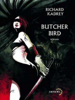 Butcher Bird de Kadrey R chez Denoel