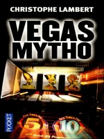 Vegas Mytho de Lambert Christophe chez Pocket