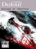 Outrage Et Rebellion de Dufour Catherin chez Gallimard