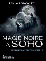 Le Dernier Apprenti Sorcier - 2 - Magie Noire A Soho de Aaronovitch Ben chez J'ai Lu