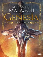 Genesia - Integrale de Malagoli/alexandre chez Bragelonne