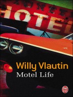 Motel Life de Vlautin Willy chez J'ai Lu