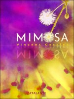 Mimosa de Gessler Vincent chez Atalante