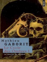 Faille De Kaiber, Le Cycle Des Ombres, Vol. 1 (la) de Gaborit Mathieu chez Points