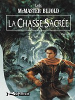 Chalion, T3 : La Chasse Sacree de Mcmaster Bujold/lois chez Bragelonne