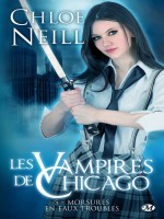 Les Vampires De Chicago, T5 : Drink Deep de Neill/chloe chez Milady