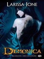 Demonica, T3 : Passion Dechainee de Ione/larissa chez Milady