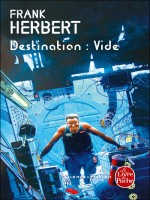 Destination : Vide (le Programme Conscience, Tome 1) de Herbert-f chez Lgf