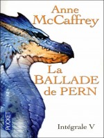 La Ballade De Pern - Integrale V de Mccaffrey Anne chez Pocket