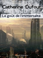 Gout De L'immortalite (le) de Dufour/catherine chez Mnemos