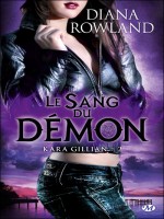 Kara Gillian T2 : Le Sang Du Demon de Rowland/diana chez Milady