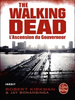 L'ascension Du Gouverneur (the Walking Dead, Tome 1) de Kirkman-r Bonansinga chez Lgf