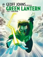 Dc Signatures T1 Geoff Johns Presente Green Lantern T1 : Sans Peur de Johns/pacheco chez Urban Comics