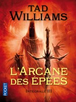 L'arcane Des Epees  - Integrale 3 de Williams Tad chez Pocket