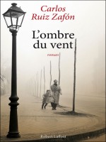 L'ombre Du Vent de Zafon Carlos Ruiz chez Robert Laffont