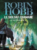 Le Soldat Chamane Integrale 1 de Hobb Robin chez Pygmalion